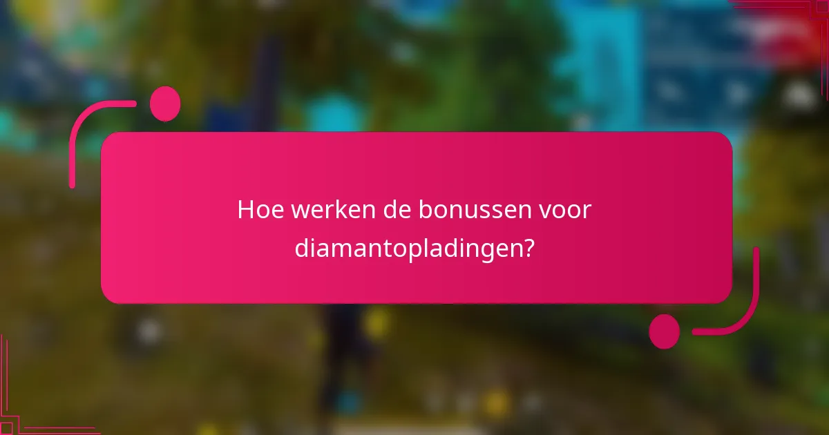 Hoe werken de bonussen voor diamantopladingen?