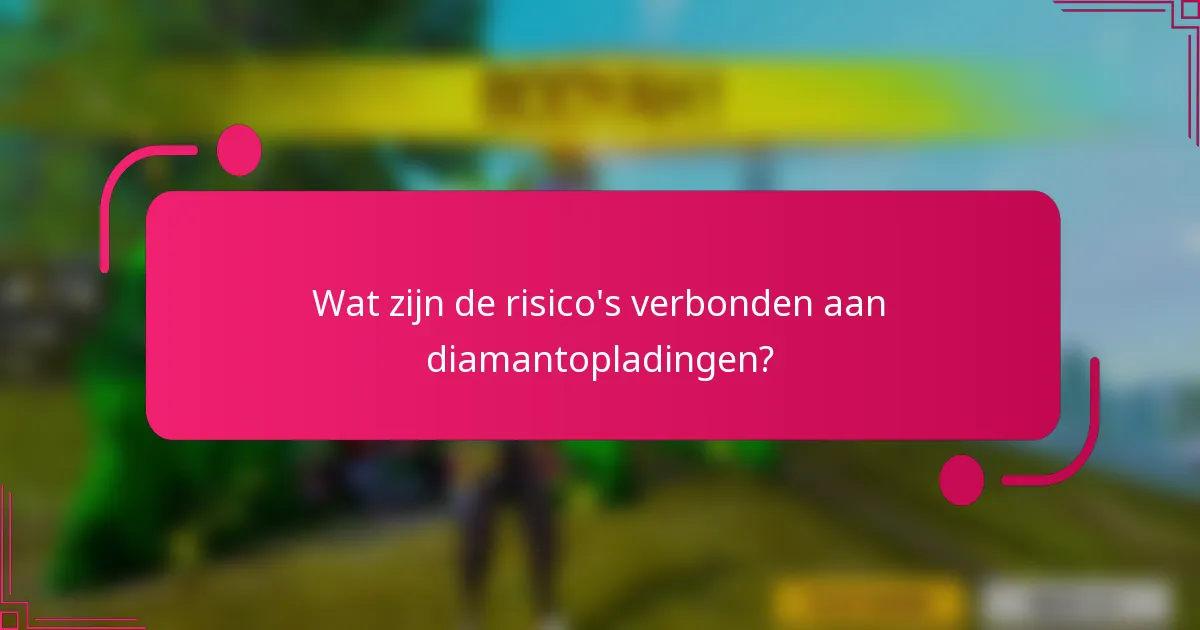 Wat zijn de risico's verbonden aan diamantopladingen?